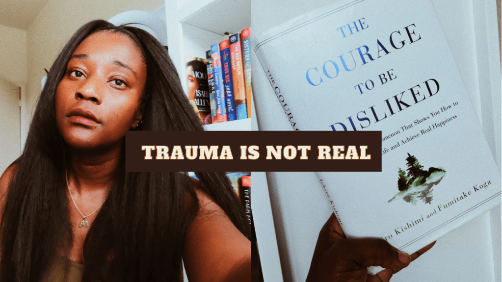 The Courage to be Disliked- Deny Trauma